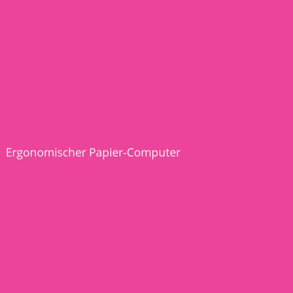 Ergonomischer Papier-Computer