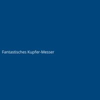Fantastisches Kupfer-Messer