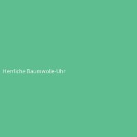 Herrliche Baumwolle-Uhr
